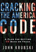 Cracking The America Code: A Plan For Getting US Back on Track