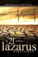 A 21st Century Lazarus Experience