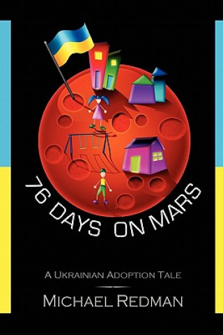 76 Days on Mars: A Ukrainian Adoption Tale
