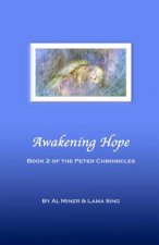 Awakening Hope: Book Two Of The Peter Chronicles