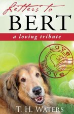 Letters to Bert: A Loving Tribute