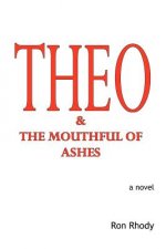 THEO & The Mouthful of Ashes