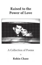 Raised to the Power of Love: A Collection of Poems
