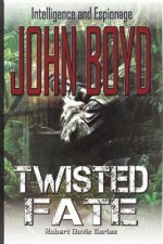 Twisted Fate: Saving Family First - The First in the John Boyd Series
