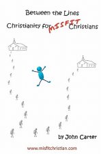 Between the Lines: Christianity for Misfit Christians
