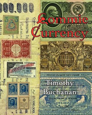 Commie Currency: : the abuse of money in the Soviet Union