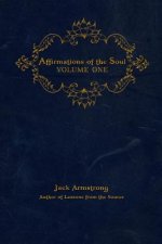 Affirmations of the Soul: Volume One