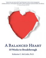 A Balanced Heart: 10 Weeks to Breakthrough