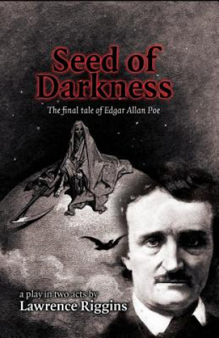 Seed of Darkness: The Final Tale of Edgar Allan Poe