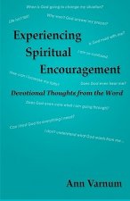 Experiencing Spiritual Encouragement: Devotional Thoughts from the Word