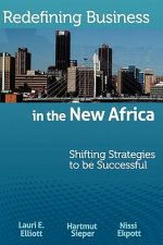 Redefining Business in the New Africa: Shifting Strategies to be Successful