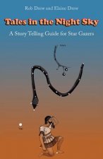 Tales in the Night Sky: A gentle introduction to star gazing
