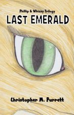 Phillip and Whizzy (Book 3): Last Emerald