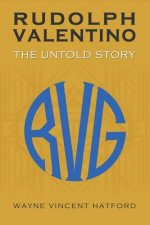 Rudolph Valentino The Untold Story