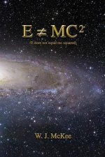 E does not equal mc squared