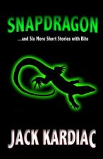 Snapdragon: And Six More Short Stories with Bite