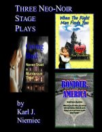 Three Neo-Noir Stage Plays: Based on the Screenplays