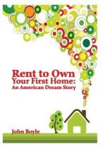 Rent To Own Your First Home: An American Dream Story