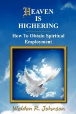 Heaven Is Highering: How To Obtain Spiritual Employment
