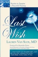Last Wish: Stories to Inspire a Peaceful Passing