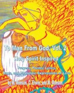 To Man From God, Vol. 2: Holy Spirit Inspired Prayers, Poems, Lyrics, and Raps