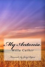 My Antonia: Foreword by Jerry Depew
