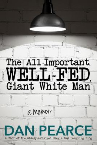 All Important, Well-Fed, Giant White Man