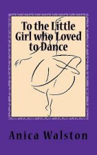 To the Little Girl who Loved to Dance