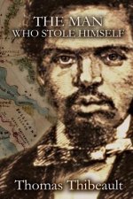 The Man Who Stole Himself: A Novel of the Civil War