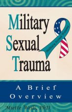 Military Sexual Trauma: A Brief Overview