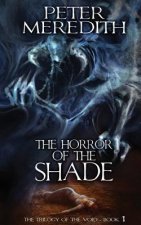 The Horror Of The Shade: The Trilogy Of The Void-Book One