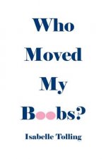 Who Moved My Boobs