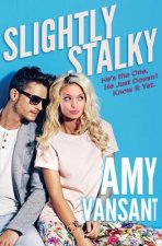 Slightly Stalky: A Romantic Comedy Walks Into a Bar...