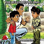 Bully Met My Dad!