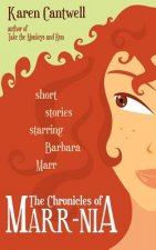 The Chronicles of Marr-nia: Short Stories Starring Barbara Marr
