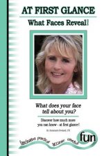 At First Glance - What Faces Reveal! (What Does Your Face Tell about You)