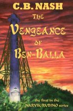 The Vengeance of Ben-Balla: The First in the Narvik/Rubino Series