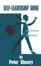 Self-Leadership Guide: Be Empowered Be Motivated