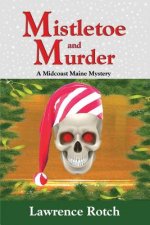 Mistletoe and Murder: A Midcoast Maine Mystery