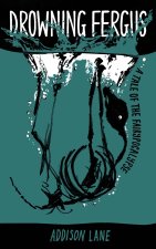 Drowning Fergus: A Tale of the Fairypocalypse