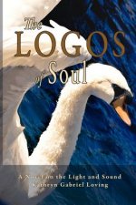 The Logos of Soul: A Novel on the Light and Sound
