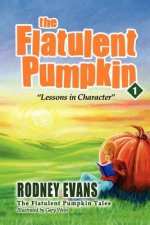 The Flatulent Pumpkin: First Steps Publishing