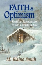 Faith and Optimism: Positive Expectation in the Christian Life