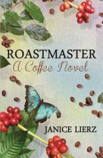 Roastmaster (A Coffee Novel)