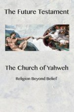 The Future Testament: Religion Beyond Belief