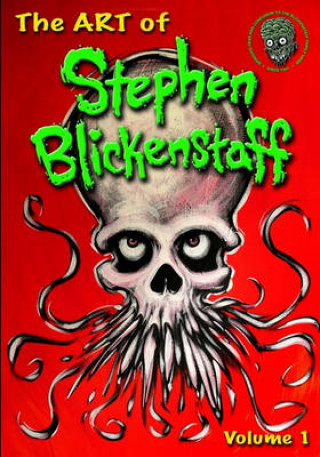 The Art of Stephen Blickenstaff: Volume 1 Limited Edition