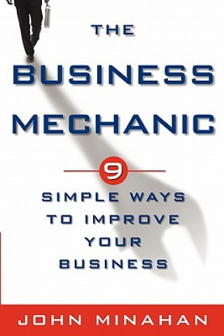 The Business Mechanic: 9 Simple Ways To Improve Your Business