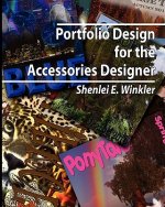 Portfolio Design for the Accessories Designer: How to create knock-their-socks-off accessories design portfolios