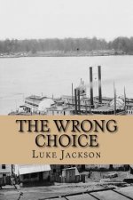 The Wrong Choice: (le Choix Erroné)