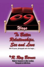 69 Ways To Better Relationships, Sex and Love